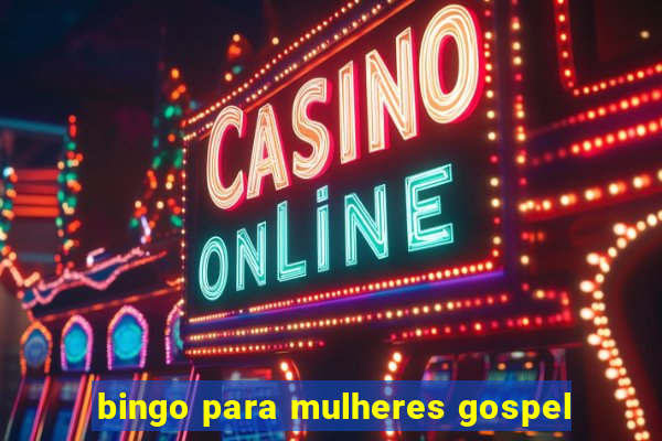 bingo para mulheres gospel